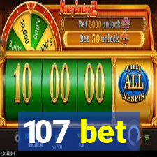 107 bet